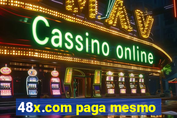 48x.com paga mesmo